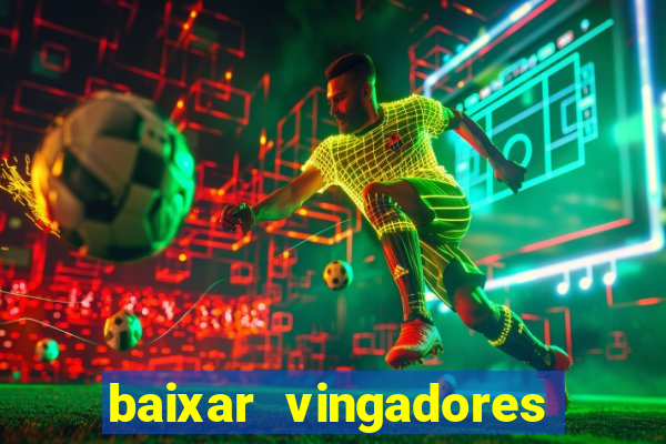 baixar vingadores guerra infinita google drive